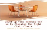 Level Up Your Wedding Venue By Choosing The Right Chair Covers