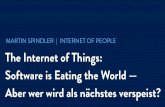 The Internet of Things - Software is eating the world, Industry, and everything you know.