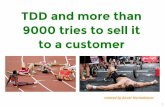 TDD and more than 9000 tries to sell it to a customer
