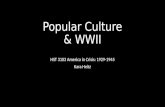 Popular Culture, Propaganda, & WWII
