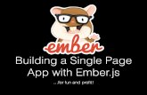 Building a Single Page Application using Ember.js ... for fun and profit