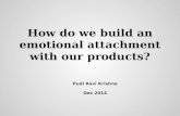 Designing products for emotional attachment