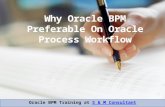 Why oracle bpm preferable on oracle process workflow
