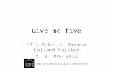 Ulla Schaltz, Give me five