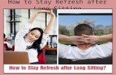 How to stay refresh after long sitting