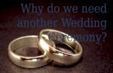 Why do we need another wedding ceremony?