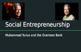 Social Entrepreneur - Muhammad Yunus and the Grameen Bank
