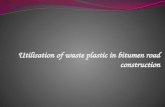 UTILISATION OF WASTE PLASTIC IN BITUMINOUS MIXES FOR