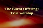 The Burnt Offering -True Worship