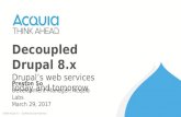 Decoupling Drupal 8.x: Drupal’s Web Services Today and Tomorrow