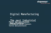 Digital Manufacturing and The Next Industrial Revolution