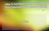 Adieu To Food Waste: French Government Forces Supermarkets To Donate To Charity