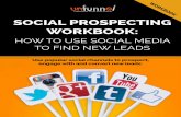 SOCIAL PROSPECTING WORKBOOK: HOW TO USE SOCIAL MEDIA TO FIND NEW LEADS