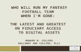 Who Will Run My Fantasy Football Team When I’m Gone: The Latest and Greatest On Fiduciary Access to Digital Assets