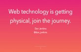 Web technology is getting physical, join the journey