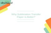 Why sublimation transfer paper is better