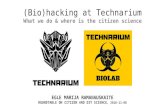 (Bio)hacking at Technarium - DIY science & citizen science
