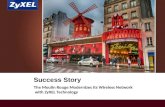 ZyXEL Success Story: The Moulin Rouge Modernizes Its Wireless Network with ZyXEL Technology
