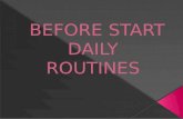 BEFORE START DAILY ROUTINES