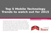Top 5 mobile technology trends to watch out for 2015
