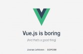 Vue.js is boring - and that's a good thing