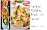 Trending wedding snacks this season !