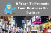 6 Ways To Promote Your Business On Twitter