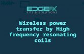 Wireless power transfer by high frequency resonating coils