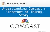 Understanding Comcast's "Internet of Things" Story in 11 slides