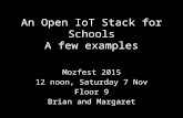 Moz15 - open IoT for Schools: a few examples for session