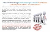How outsourcing bookkeeping services can prove to be beneficial for your business