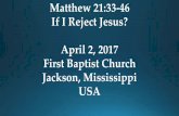04-02-17, Matthew 21;33-46, If I Reject Jesus
