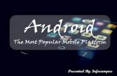 The Most Popular Mobile Platform – Android