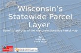 Wisconsin Land Information Association Annual Conference 2016: Use Cases for the Statewide Parcel Layer