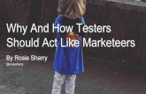 Why and How Testers Should Act Like Marketeers