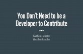 You Don't Need to be a Developer to Contribute
