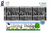 SCIENCE 6TH Living things