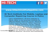 Hi tech institute for mobile, laptop and computer repairing course in patna, bihar
