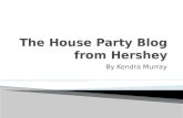 The House Party Blog From Hershey