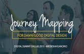 Journey Mapping for Damn Good Digital Design - Digital Summit Dallas 2015