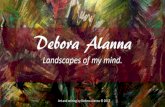 Debora Alanna  - Landscapes of my mind  2017