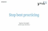 Stop best practicing, start doing - Stephen Kenwright at #SearchLeeds 2016