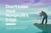 Don’t Lose Your Nonprofit’s Edge: The Art & Science of Recruiting Purpose Driven Employees