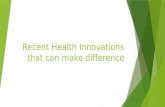 Recent health innovations that can make difference