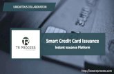 TR Process  -  Smart Credit Card Instant Issuance