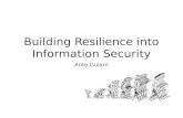Ante Gulam - Building Resilience into Info-Sec