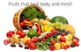 Fruits that heal body and mind!