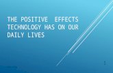 The positive effects technology has on our lives