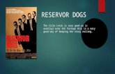 Reservoir dogs