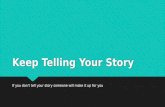 Keep Telling Your Story